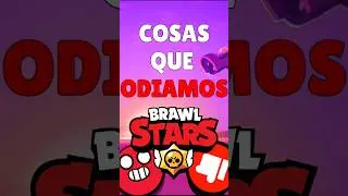 COSAS QUE ODIAMOS EN BRAWL STARS 😾👎 #brawlstars #supercell #shorts