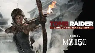 Tomb Rider GOTY - i3 8130u - Geforce MX150