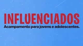 TEASER Acampamento Influenciados 2018