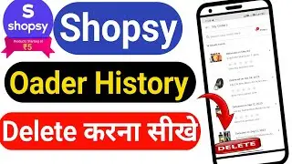 How To Delete Shopsy Order History || Shopsy App Se Order History Delete Kaise Kare ||Shopsy Product