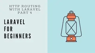 Laravel For Beginners | Part-4 - HTTP Routing with Laravel