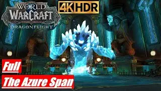 WOW DRAGONFLIGHT The Azure Span Full Campaign [4K 60FPS HDR]