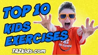 Top 10 Fun Exercises For Kids! | Fun Full Body Workout | TAZ Kids Fitness