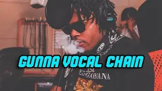 FREE Gunna Vocal Preset | Vocal Chain Like Gunna