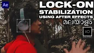 Lock-On Stabilization using After Effects | Adobe After Effects | Malayalam Tutorial | SQUEMIIO