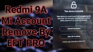 Redmi 9A Mi Account Remove By EFT PRO