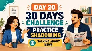 English Shadowing Practice Day 20 | Talking About the News | Improve Speaking & Fluency