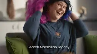 Create your lasting legacy with a gift in your will to Macmillan