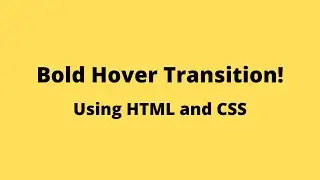 Bold Hover Transition! | CSS Tutorial