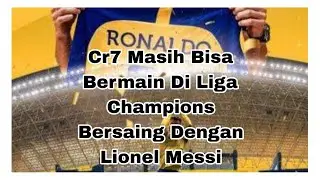 Cr7 Ternyata Masih Punya Kesempatan untuk Bermain di Liga Champions.