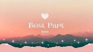 Best Part - lyrics