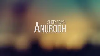 Anurodh - Sudip SAM || Official Lyrical Video ||