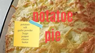 HOW TO MAKE POTATOE PIE
