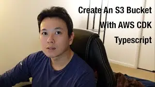 Create An S3 Bucket With AWS CDK Typescript