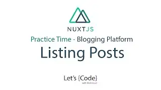 25- Nuxt.js - Blogging Platform - Listing Posts (Practice Time) [Arabic]