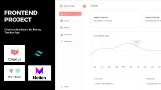 Build a Dashboard using ReactJS, Tailwind CSS, Framer Motion | Money Tracker | Frontend Project