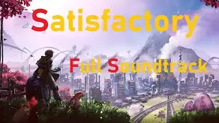 Satisfactory (Full OST)