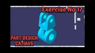 CATIA V5, EXERCISE NO. 17, PART DESIGN TUTORIALS FOR BEGINNERS