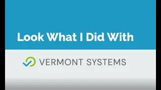 Look What I Did With Vermont Systems!