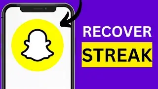 How to Recover Streak on Snapchat