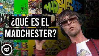 ¿Qué es el Madchester?