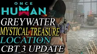 Once Human CBT 3 GreyWater Mystical Crate Location