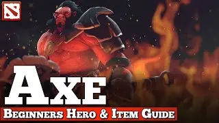 Axe Beginners Guide: How to play Axe [Dota 2 Hero Guide]