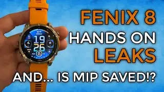 FENIX 8 HANDS ON PICS + VIDS and... MIP IS HERE TO STAY?!