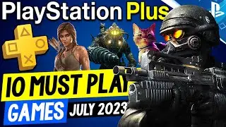 10 MUST PLAY PS PLUS Games to Play in JULY 2023! (Free PlayStation Plus PS4/PS5 Games PS+ 2023)
