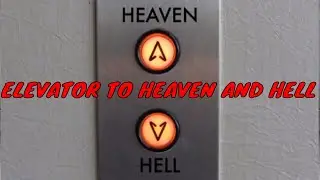 Elevator to Heaven and Hell