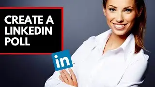 How to Create a LinkedIn Poll