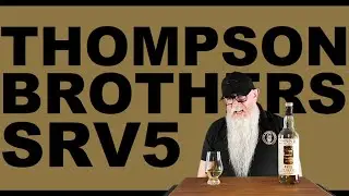 Thompson Bros  SRV5 review #201 with The Whiskey Novice
