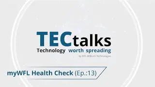 TECtalks Episode 13: myWFL Health Check with Christian Jagersberger