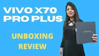 Vivo X70 pro plus Unboxing | Vivo X70 Pro Plus Review | Vivo X70 Pro Plus Camera | Vivo X70 Pro+
