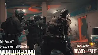 [Ready or Not] Los Suenos Trio Arrest% Speedrun (World Record)