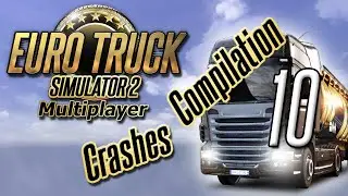 ETS2 MP | Crashes Compilation 10