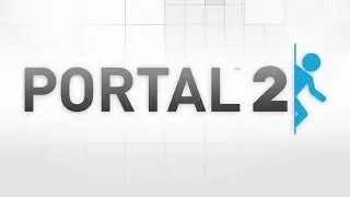 Portal 2 #1 -  мы убили главного робота!