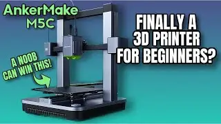 ANKERMAKE M5C - 3D PRINTER FOR BEGINNERS?