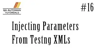 TestNG | Injecting Parameters from TestNG Xml | Tutorial #16