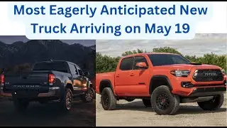 2024 Toyota Tacoma | Being unveiled on May 19 | Most Eagerly Anticipated New Truck Arriving Soon |