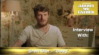 "About My Father" Interview with Brett Dier "Doug"