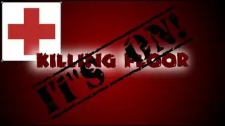 Killing Floor - Field Medic Part - 2