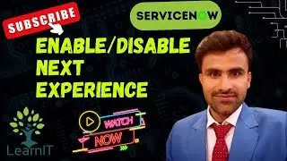 Enable/Disable NEXT EXPERIENCE UI | San Diego Release | ServiceNow