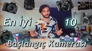 Başlangıç Seviyesi Kamera Önerileri | En İyi 10 Başlangıç Kamerası Ve Fiyatları