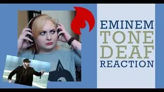 Eminem - Tone Deaf - REACTION