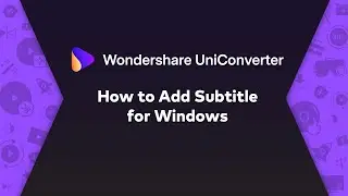How to Add Subtitle - Wondershare UniConverter (Win) User Guide