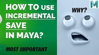 How to Use Incremental Save in Maya | How to Save | Animation Class | Become an Animator | Tutorial