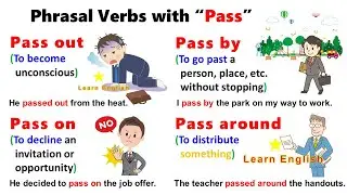 Phrasal Verbs with PASS: Pass on, Pass off, Pass out, Pass away, Pass by, Pass around
