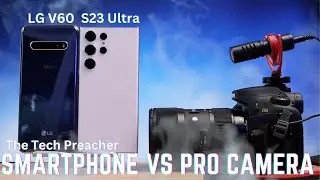 Galaxy s23 Ultra Vs LG V60 Vs Canon 90D | Old Vs New Vs Pro