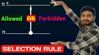 Selection rule for uv visible spectroscopy | M.Sc. B.sc.||